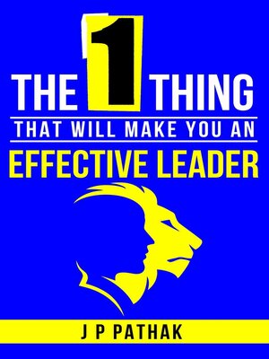 cover image of The One Thing- That Will Make You an Effective Leader